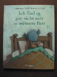 Genevive Noel (Autor), Herv Le Goff (Illustr.)/Alexandra Rak (bersetz.)  Ich find es gar nicht nett in meinem Bett 