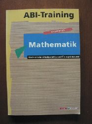 Scheid, Harald  Abi -Training Mathematik. Methodische Arbeitsschritte und Übungsklausuren. 