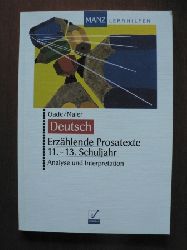 Regina Gade/Dorothe Maier  Deutsch. Erzhlende Prosatexte. 11. - 13. Schuljahr. Analyse und Interpretation 