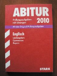  Abitur 2010 Englisch. Gymnasium G9 Bayern. Leistungskurs. Mit den Original-Prfungsaufgaben 