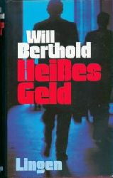 Will Berthold  Heies Geld. Roman 