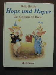 Hobbie, Holly/Sadowski, Wolfram (bersetz.)  Hops und Huper. Ein Geschenk fr Huper. 