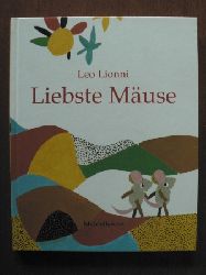 Lionni, Leo/Fuchs, Günter Bruno & Jandl, Ernst & Schnell, Robert Wolfgang  (Übersetz.)  Liebste Mäuse 