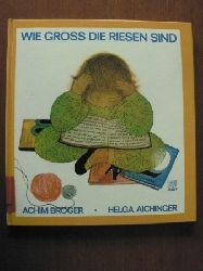 Achim Brger/Helga Aichinger (Illustr.)  Wie gro die Riesen sind. Eine Lese- und Vorlesebuch 