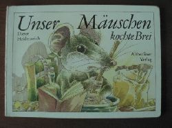Dieter Heidenreich (Illustr.)/Alfred Knner  Unser Muschen kochte Brei 