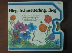 Curti, Anna, (Illustr.)/Fischer, Gisela (Verse)  Flieg, Schmetterling, flieg. Ein Guckloch-Bilderbuch 