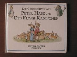 Beatrix Potter  Die Geschichten von Peter Hase und den Flopsi Kaninchen 