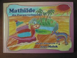 Bertel Bhring/Matthias Mller (Illustr.)  Mathilde, die Purpurschnecke und der Traum vom Zebra Maluk 
