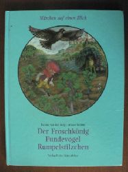 Grimm, Jacob / Grimm, Wilhelm / Berg, Helena van den (Illustr.)  Der Froschknig/Fundevogel/Rumpelstilzchen. Mrchen auf einen Blick 
