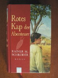 Schrder, Rainer Maria  Rotes Kap der Abenteuer. 