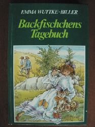 Emma Wuttke-Biller  Backfischchens Tagebuch 