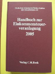 Deutsches wissenschaftliches Steuerinstitut der Steuerberater e.V.  Handbuch zur Einkommensteuerveranlagung 2005 