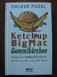 Jutta Bauer (Illustr.)/Volker Pudel  Ketchup, Big Mac, Gummibrchen - Essen im Schlaraffenland 