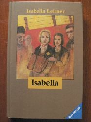 Isabella Leitner/Uwe-Michael Gutzschhahn (Übersetz.)  Isabella : Fragmente ihrer Erinnerung an Auschwitz 