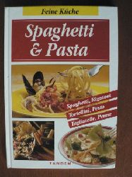   Feine Küche: Spaghetti & Pasta (Spaghetti, Rigatoni, Tortellini, Pesto, Tagliatelle, Penne) 