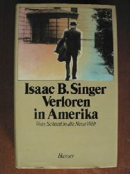 Singer, Isaac Bashevis/Otten, Ellen (bersetz.)  Verloren in Amerika. Von Schtetl in die Neue Welt 