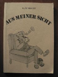 Kurt Braedt/Dagi Schmitt (Illustr.)  Aus meiner Sicht - Ein Buch mit wenig Ernst und lustigen Zeichnungen 