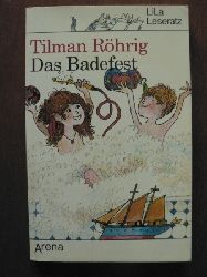 Tilman Rhrig/Manfred Limmroth (Illustr.)  Das Badefest 