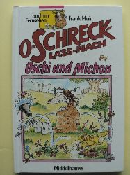 Muir, Frank / Wright, Joseph  O Schreck lass nach. Oschi und Michou. 