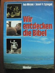 Ivo Meyer/Josef F. Spiegel  Wir entdecken die Bibel 