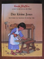 Enid Blyton/Stephanie McFetridge Britt  (Illustr.)  Enid Blyton erzhlt Geschichten aus der Bibel. Der kleine Jesus 