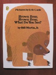 Carle, Eric (Illustr.)/Martin, Bill Jr.  Brown Bear, Brown Bear - What do you see? 