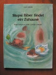 Lisa Fuchs/Cornelia Kurtz (Illustr.)  Stupsi Biber findet ein Zuhause (Hanssler-Kinderland) 