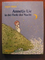 Dros, Imme  Annetje Lie in der Tiefe der Nacht. 