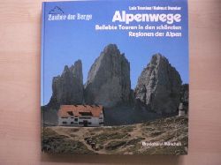 Trenker, Luis / Dumler, Helmut  Zauber der Berge: Alpenwege - Beliebte Touren in den schnsten Regionen der Alpen 