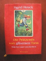 Sigrid Heuck/Daniele Winterhager (Illustr.)  Die Prinzessin vom glsernen Turm. Mrchen und Geschichten 