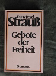 Strau, Franz Josef  Gebote der Freiheit. 
