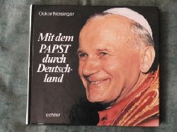 Neisinger, Oskar  Mit dem Papst durch Deutschland. 