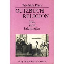 Friedrich Dietz  Quizbuch Relgion. Spiel - Spa - Information 