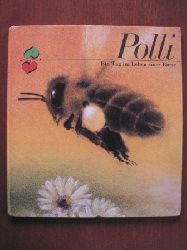 Lieselotte Dngel-Gilles/Dieter Mller (Illustr.)  Polli - Ein Tag im Leben einer Biene 
