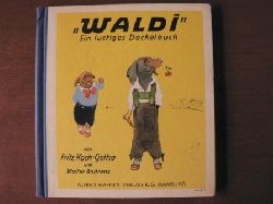 Fritz Koch-Gotha/Walter Andreas  Waldi - Ein lustiges Dackelbuch 