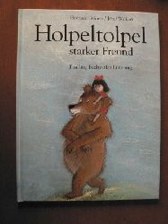Moers, Hermann/Wilkon, Jozef  Holpeltolpel: starker Freund. 