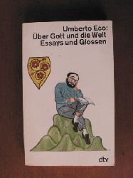Eco, Umberto  ber Gott und die Welt. Essays und Glossen 