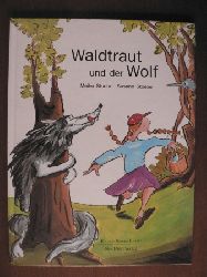 Stoebe, Meike & Susann  Waldtraut und der Wolf 