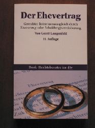 Langenfeld, Gerrit  Der Ehevertrag. Gerechter Interessenausgleich durch Ehevertrag oder  und Scheidungsvereinbarung 
