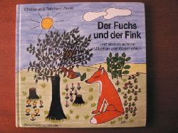 Christa Abeln (Illustr.)/Reinhard Abeln  Der Fuchs und der Fink und andere schne Mrchen und Geschichten 