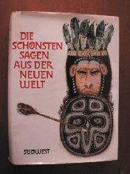 Inge Dreecken & Walter Schneider/Karel Teissig (Illustr.)  Die schnsten Sagen aus der Neuen Welt 