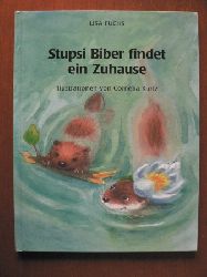 Fuchs, Lisa/Kurtz, Cornelia (Illustr.)  Stupsi Biber findet ein Zuhause 
