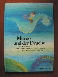Kthe Recheis/Friedl Hofbauer/Ulrike Schneider (Illustr.)  Marco und der Drache.  Nach einem rumnischen Volksmrchen 