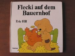 Hill, Eric/Hardenberg, Werner (bersetz.)  Flecki auf dem Bauernhof. Ein Aufklapp-Buch 