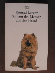 Lorenz, Konrad  So kam der Mensch auf den Hund 