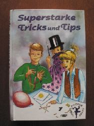 Iris Fischer & Hartmut Bauer (Illustr.)  Superstarke Tricks und Tips 