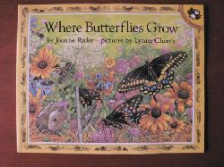 Joanne Ryder/Lynne Cherry (Illustr.)  Where Butterflies Grow 