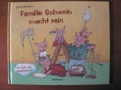 Brandt, Susanne (Reime)/Garbert, Jutta (Illustr.)  Familie Schwein macht rein 