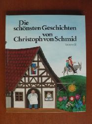 Schmid, Christoph von/Heuck, Sigrid (Illustr.)  Die schönsten Geschichten 