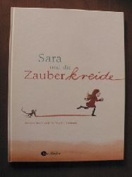 Heide, Iris van der (Text)/Tolman, Marije (Illustr.)/Erdorf, Rolf (bersetz.)  Sara und die Zauberkreide 